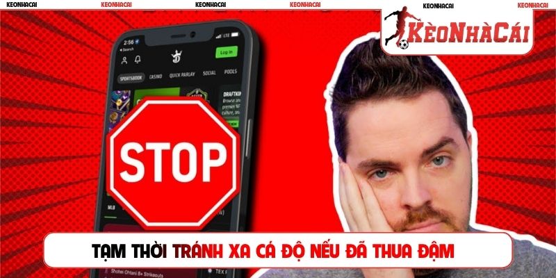 Tạm thời tránh xa cá độ nếu đã thua đậm