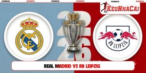 Soi Kèo Real Madrid Vs RB Leipzig 02H00, 22/10, Cúp C1
